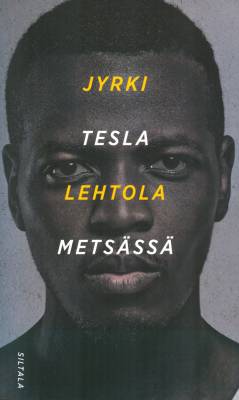  Tesla metsässä : kohtuuttomia esseitä