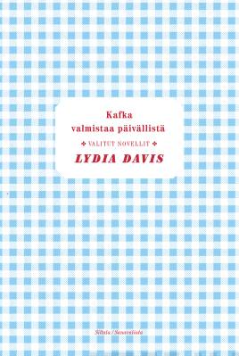 Kafka valmistaa päivällistä : valitut novellit