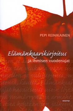 Reinikainen, Pepi: Elämänkaarikirjoitus ja ihmisen vuodenajat