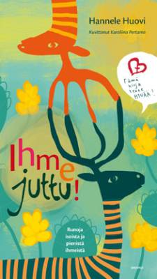 Ihme juttu!: Runoja isoista ja pienistä ihmeistä