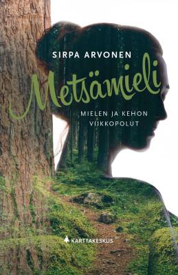 Metsämieli : kehon ja mielen kuntosali