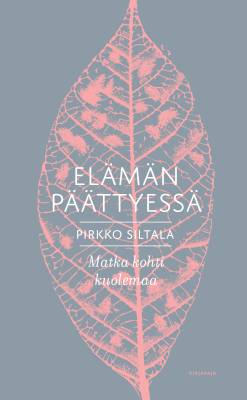 Elämän päättyessä : matka kohti kuolemaa