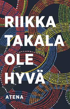 Takala, Riikka: Ole hyvä