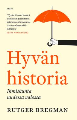 Hyvän historia : Ihmiskunta uudessa valossa