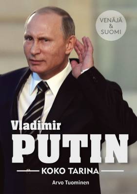 Vladimir Putin : koko tarina - Suomi ja Venäjä