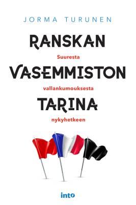 Ranskan vasemmiston tarina : suuresta vallankumouksesta nykyhetkeen