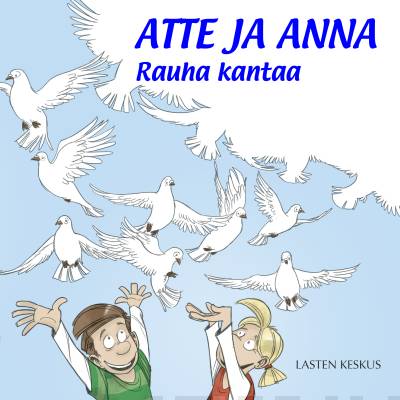 Atte ja Anna : rauha kantaa
