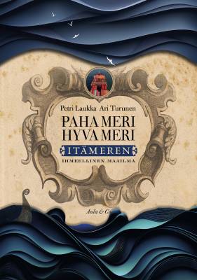 Paha meri : Itämeren myrskyisä historia