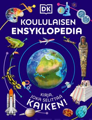 Koululaisen ensyklopedia : kirja, joka selittää kaiken!