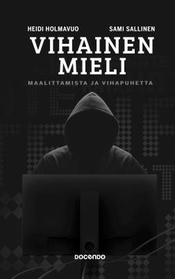 Vihainen mieli : maalittamista ja vihapuhetta