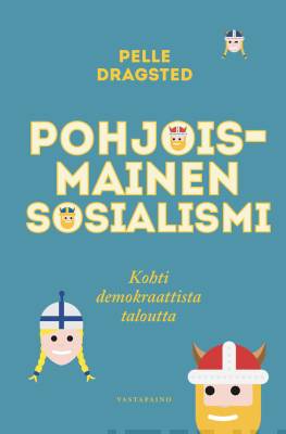 Pohjoismainen sosialismi : kohti demokraattista taloutta