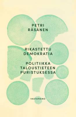 Rikastettu demokratia : politiikka taloustieteen puristuksessa