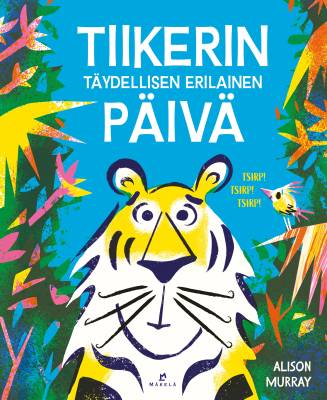 Tiikerin täydellisen erilainen päivä (3-6)