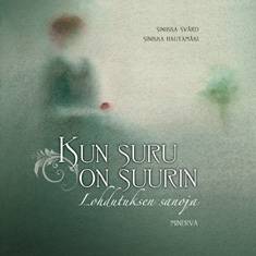 Svärd, Sinikka: Kun suru on suurin - Lohdutuksen sanoja