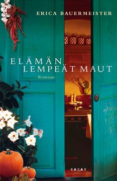 Bauermeister, Erica: Elämän lempeät maut