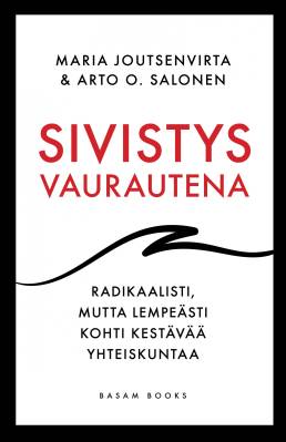 Sivistys vaurautena : kohti lempeän radikaalia edistystä