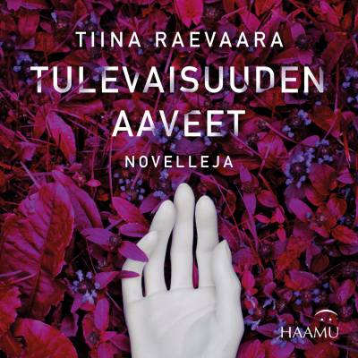 Tulevaisuuden aaveet : novelleja