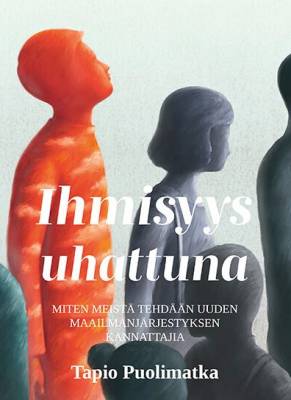 Ihmisyys uhattuna : miten meistä tehdään uuden maailmanjärjestyksen kannattajia
