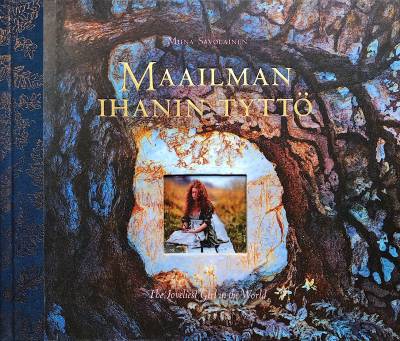 Savolainen, Miina: MAAILMAN IHANIN TYTTÖ