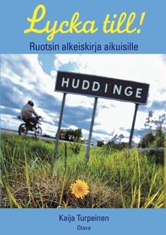 Kirjailijan Kaija Turpeinen käytetty kirja Lycka till! : ruotsin alkeiskirja aikuisille