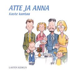 Kirjailijan Tytti Issakainen käytetty teos Atte ja Anna : kaste kantaa