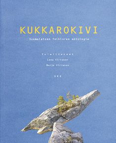 Tekijän Leea ym. Virtanen  käytetty kirja Kukkarokivi : suomalaisen folkloren antologia