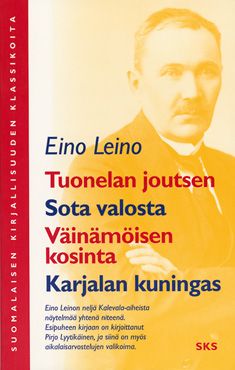 Kirjailijan Eino Leino käytetty kirja Tuonelan joutsen ; Sota valosta ; Väinämöisen kosinta ; Karjalan kuningas