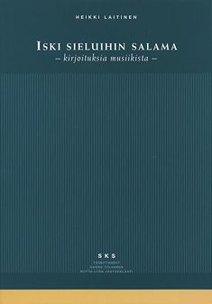 Kirjailijan Heikki Laitinen käytetty kirja Iski sieluihin salama : kirjoituksia musiikista