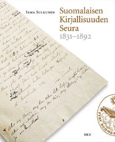 Kirjailijan Irma Sulkunen käytetty kirja Suomalaisen Kirjallisuuden Seura : 1831-1892 (ERINOMAINEN)