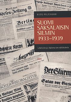 Risto Peltovuori : Suomi saksalaisin silmin 1933-1939