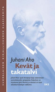 Kirjailijan Juhani Aho käytetty kirja Kevät ja takatalvi
