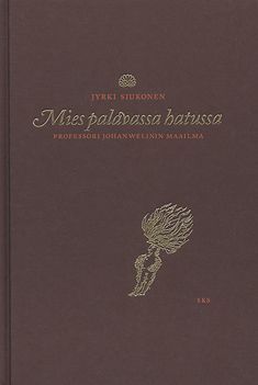 Kirjailijan Jyrki Siukonen käytetty kirja Mies palavassa hatussa : professori Johan Welinin maailma