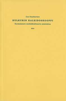 Kirjailijan Ossi Naukkarinen käytetty kirja Kulkurin kaleidoskooppi : suomalaisen mobiilikulttuurin anatomiaa