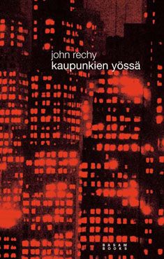 Kirjailijan John Rechy käytetty kirja Kaupunkien yössä (ERINOMAINEN)