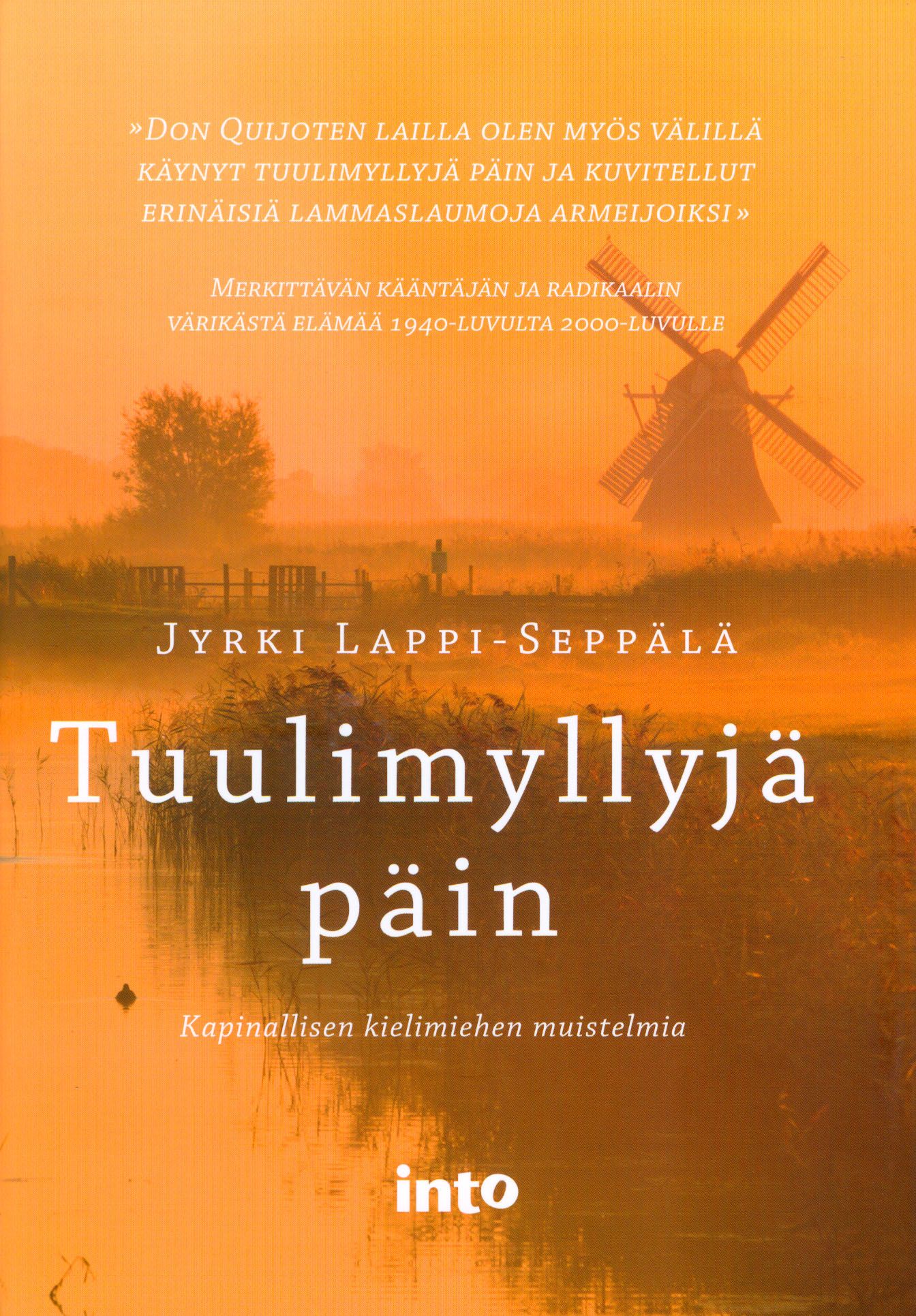 Kirjailijan Jyrki Lappi-Seppälä uusi kirja Tuulimyllyjä päin : kapinallisen kielimiehen muistelmia (UUSI)