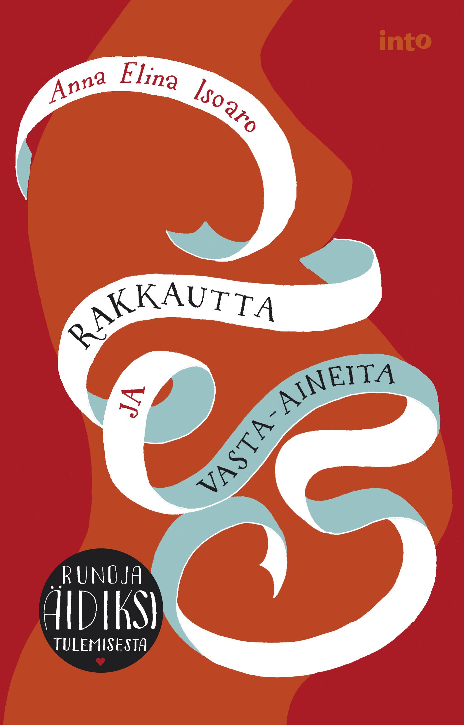 Kirjailijan Anna Elina Isoaro uusi kirja Rakkautta ja vasta-aineita (UUSI)
