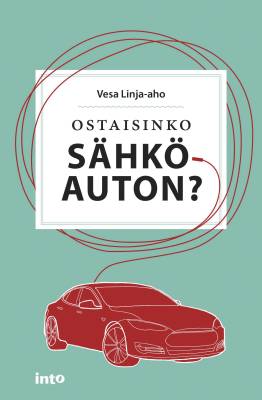 Kirjailijan Vesa Linja-aho uusi kirja Ostaisinko sähköauton? (UUSI)