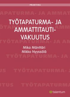 Mika Mänttäri & Mikko Nyyssölä : Työtapaturma- ja ammattitautivakuutus