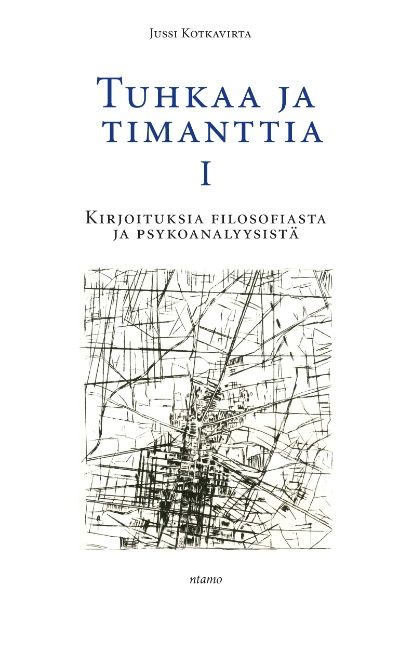 Jussi Kotkavirta : Tuhkaa ja timanttia I