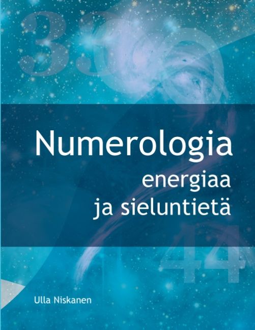 Ulla Niskanen : Numerologia - energiaa ja sieluntietä