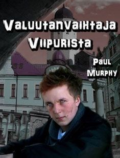 Kirjailijan Paul Murphy käytetty kirja Valuutanvaihtaja Viipurista