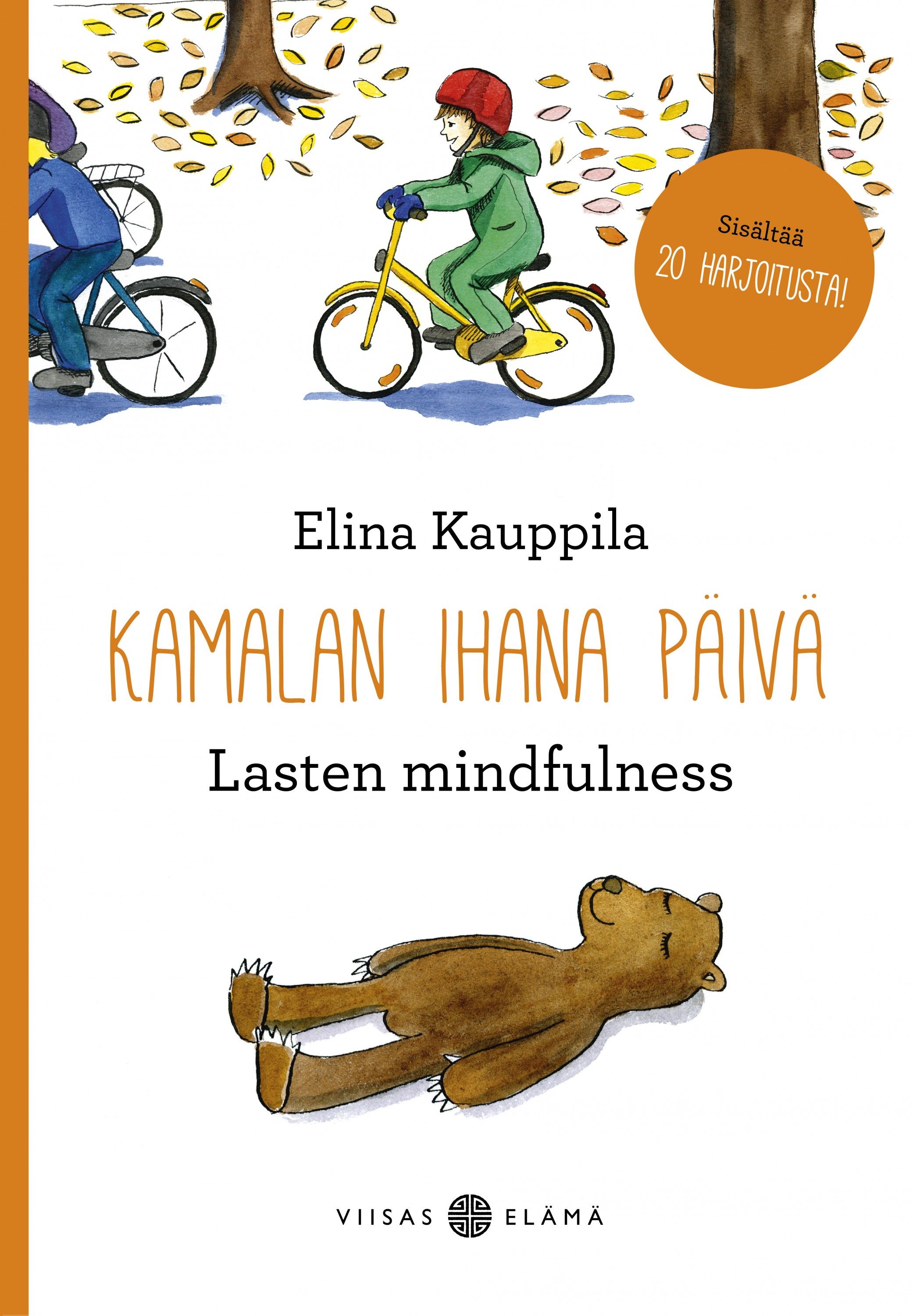 Kirjailijan Elina Kauppila käytetty kirja Kamalan ihana päivä : lasten mindfulness