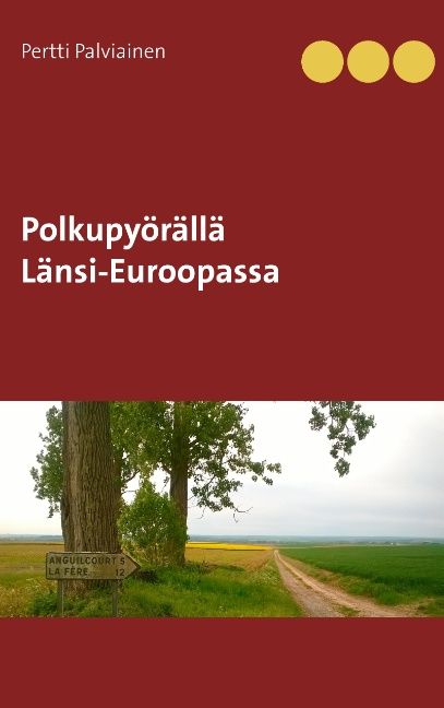 Pertti Palviainen : Polkupyörällä Länsi-Euroopassa