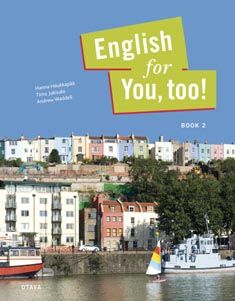 Hanna Haukkapää & Timo Jokisalo & Andrew Waddell : English for you, too! Book 2