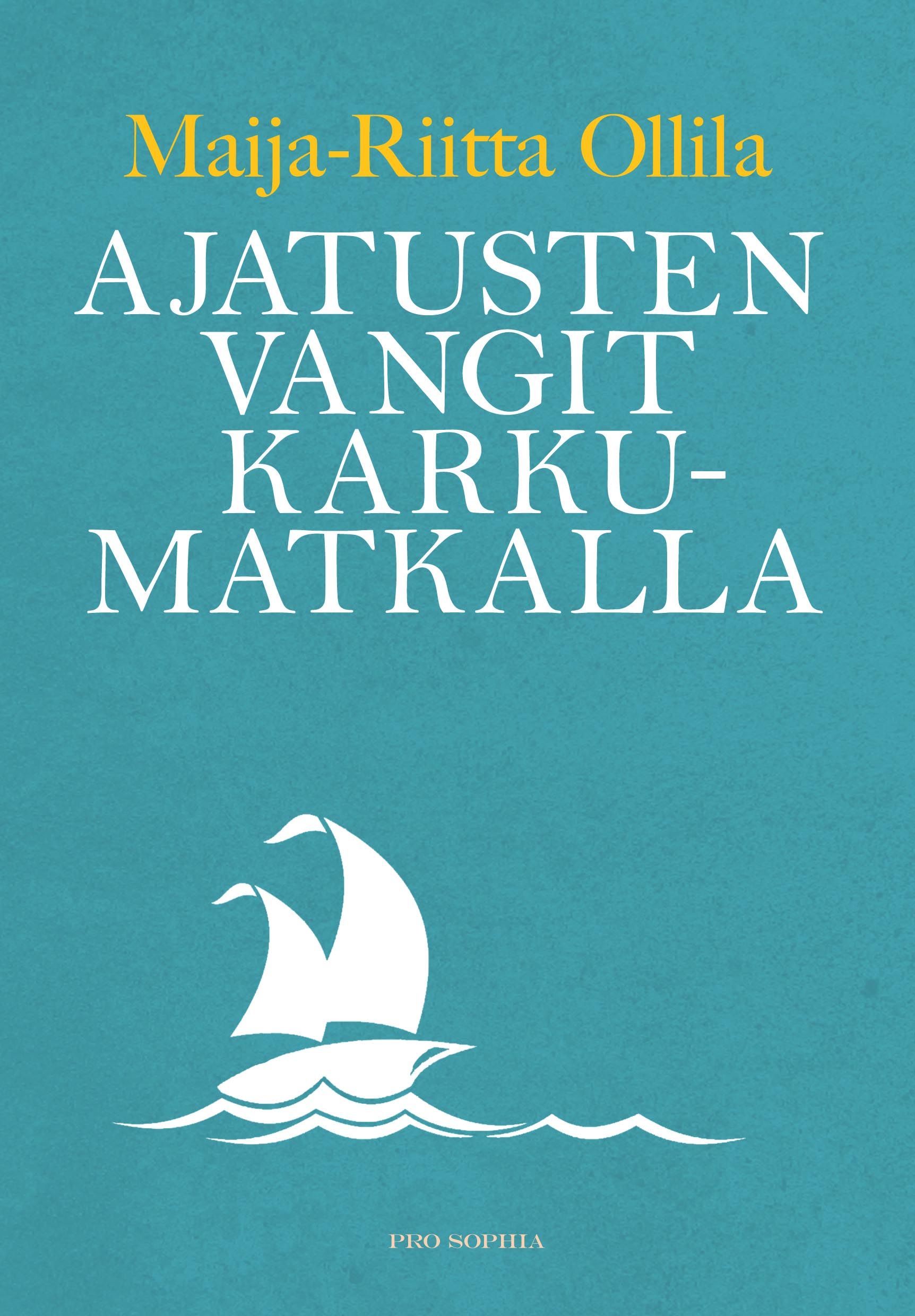 Kirjailijan Maija-Riitta Ollila käytetty kirja Ajatusten vangit karkumatkalla