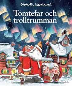 Mauri Kunnas : Tomtefar och trolltrumman