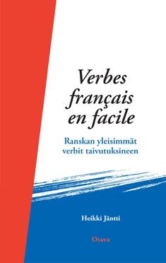 Heikki Jäntti : Les verbes francais, c'est facile!
