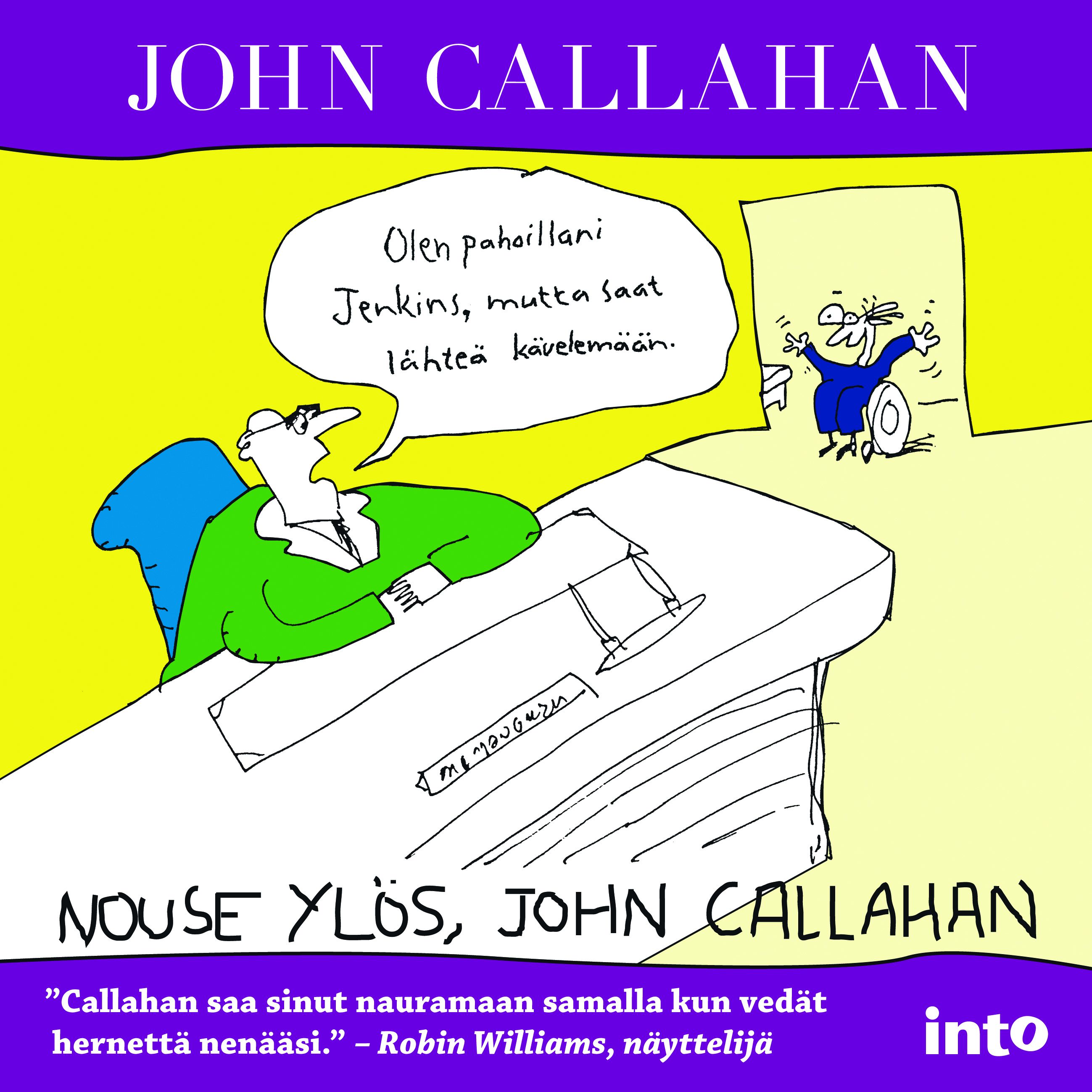 Kirjailijan John Callahan uusi kirja Nouse ylös, John Callahan (UUDENVEROINEN)