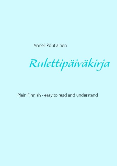 Anneli Poutiainen : Rulettipäiväkirja