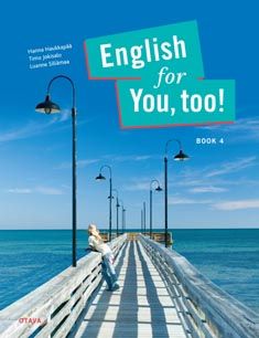 Hanna Haukkapää & Timo Jokisalo & Luanne Siliämaa : English for you, too! Book 4